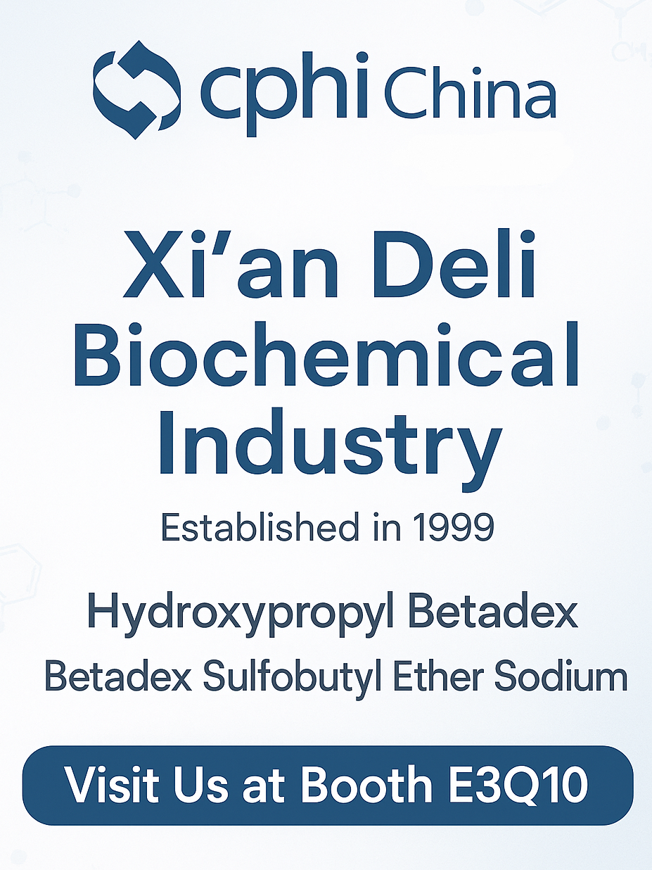 Cphi China 2025 ເບິ່ງຕົວຢ່າງ: Hydroxypropropropinkl Betadex ແລະ sulfobutyl ether solitions ຈະໃຊ້ເວລາຢູ່ບ່ອນພັກເຊົາສູນ